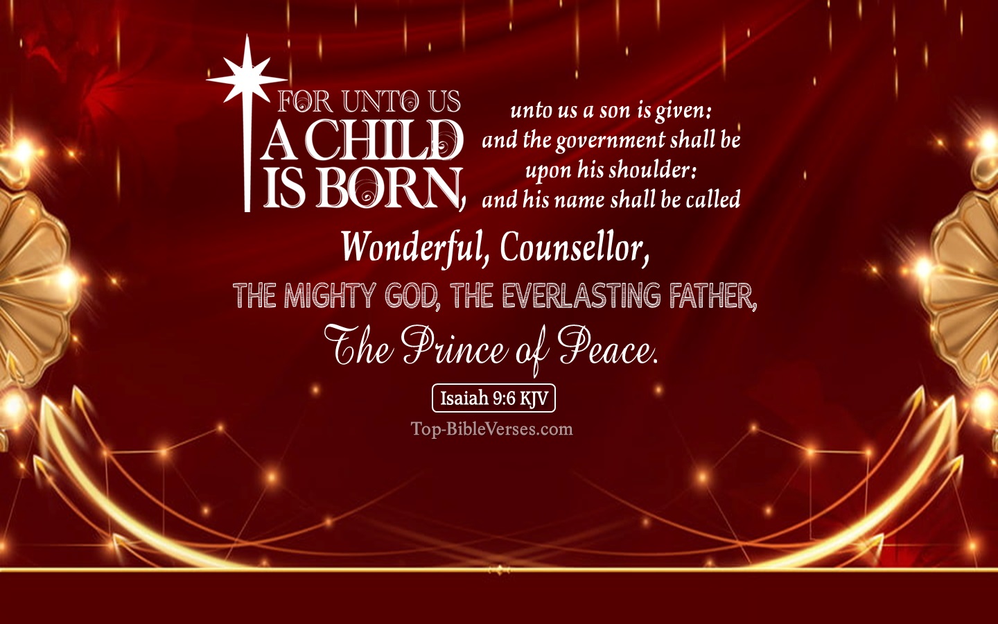 Isaiah 9:6 KJV - For unto us a child is born, unto us a son is given. Christmas Bible Verse Images. Christmas Wallpapers.