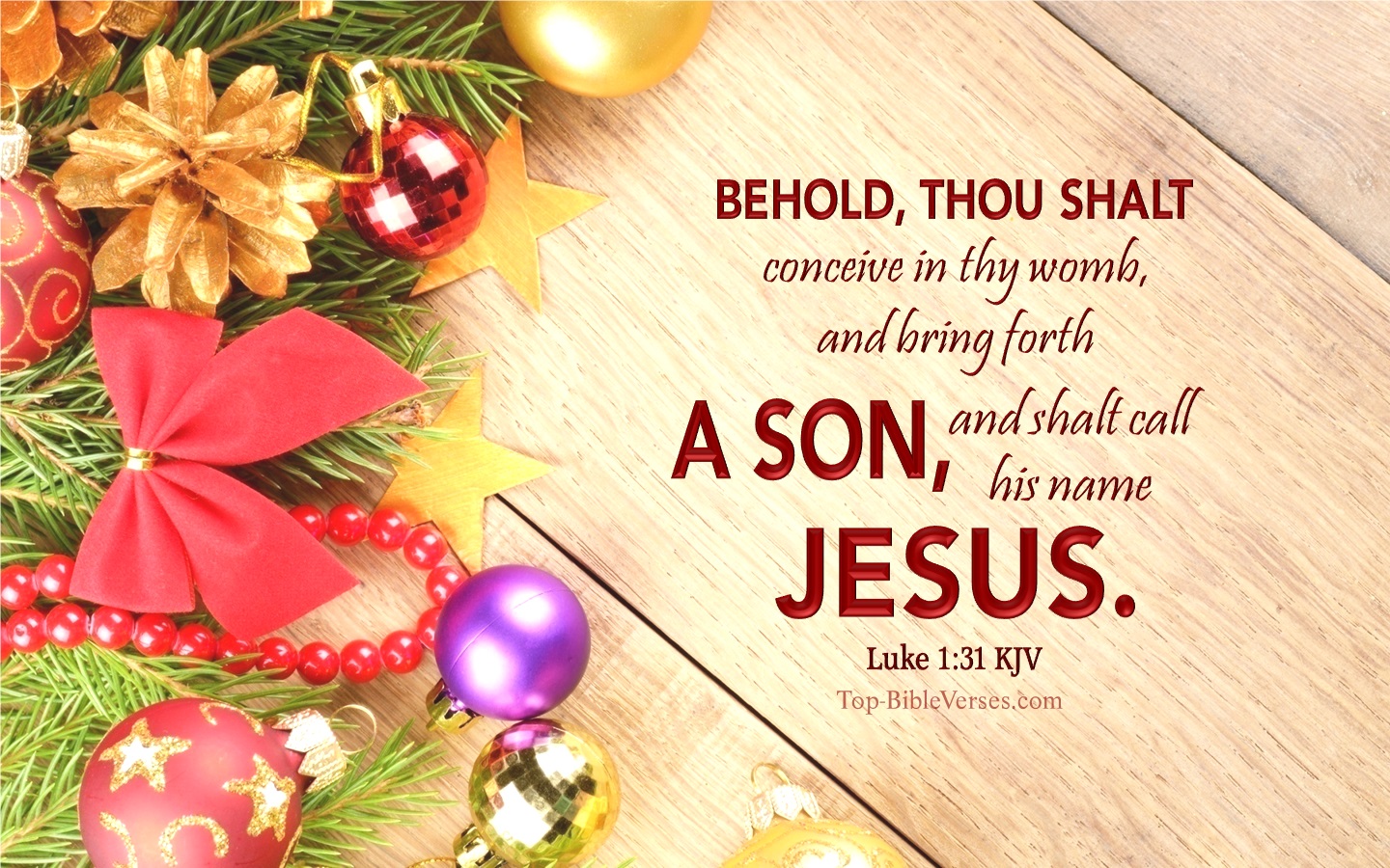 Luke 1:31 KJV - And, behold, thou shalt conceive in thy womb, and bring forth a son, and shalt call his name JESUS. Christmas Bible Verse Images. Christmas Wallpapers.