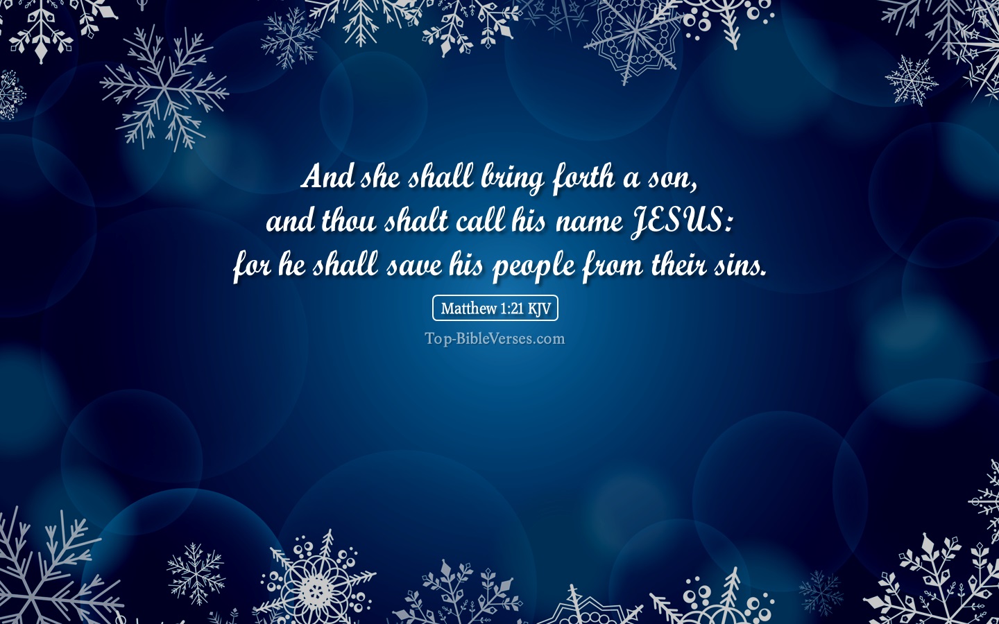 Matthew 1:21 KJV - And she shall bring forth a son, and thou shalt call his name JESUS. Christmas Bible Verse Images. Christmas Wallpapers.