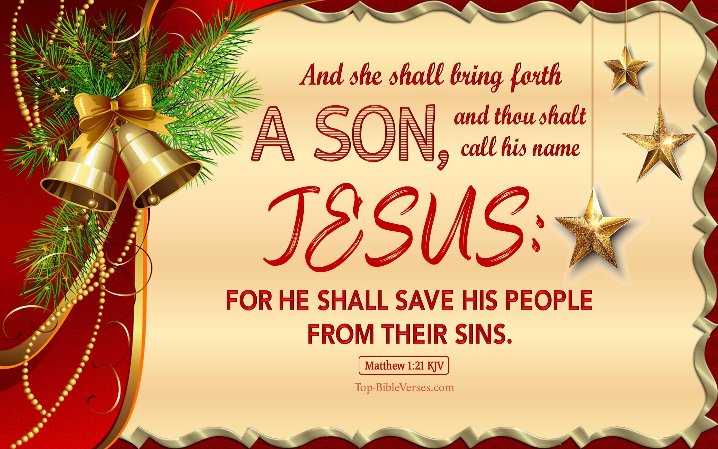 Matthew 1:21 KJV - And she shall bring forth a son, and thou shalt call his name JESUS. Christmas Bible Verse Images. Christmas Wallpapers.