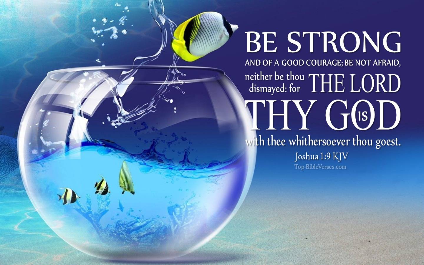 Joshua 1-9 - Be strong and of a good courage; be not afraid, neither be thou dismayed. KJV Christian Bible Verse Desktop Wallpaper.