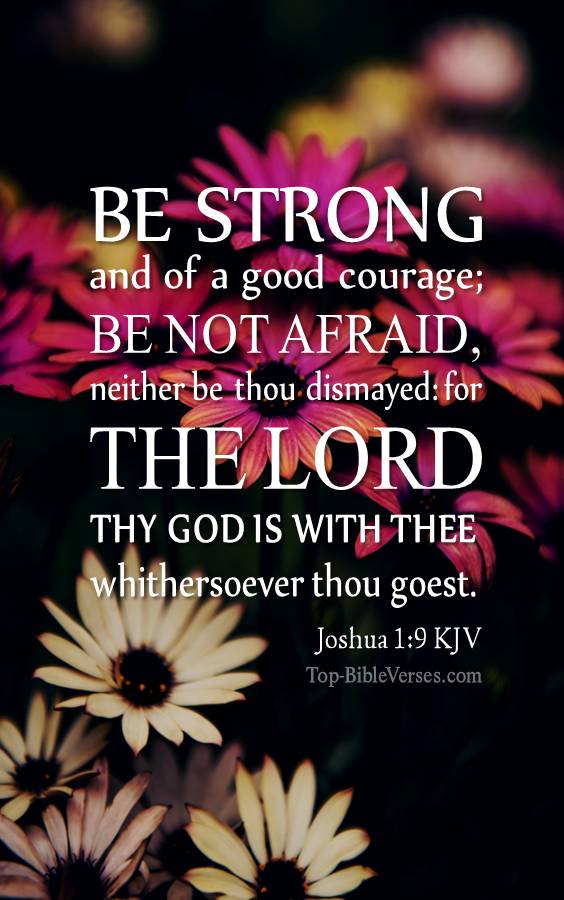 Joshua 1-9 - Be strong and of a good courage; be not afraid, neither be thou dismayed. KJV Christian Bible Verse Mobile Wallpaper.