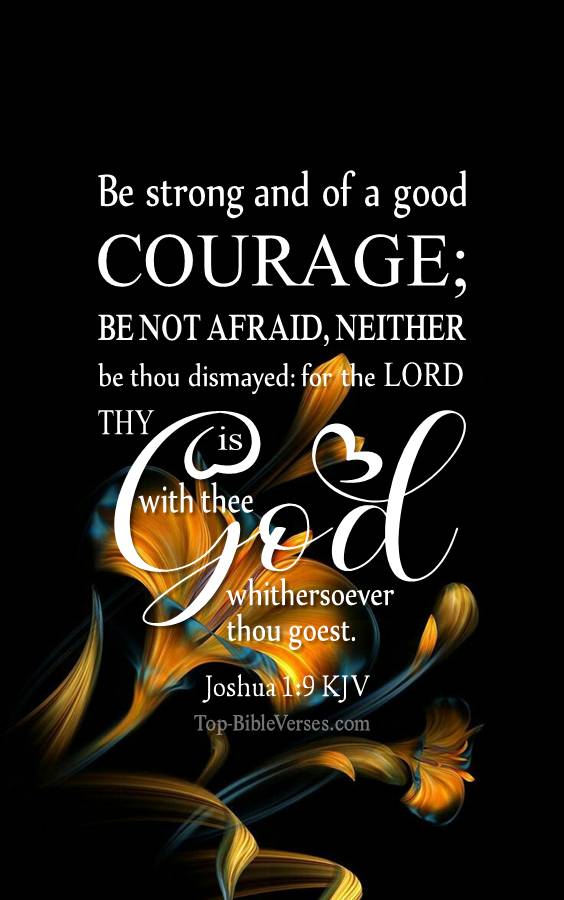 Joshua 1-9 - Be strong and of a good courage; be not afraid, neither be thou dismayed. KJV Christian Bible Verse Mobile Wallpaper.