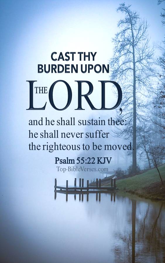 Psalm 55-22 - Cast thy burden upon the LORD, and he shall sustain thee. KJV Christian Bible Verse Mobile Wallpaper.