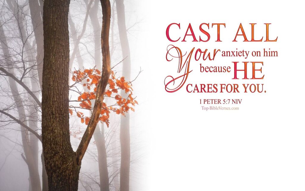 1 Peter 5-7 - Cast all your anxiety on him because he cares for you. NIV Christian Bible Verse Desktop Wallpaper.
