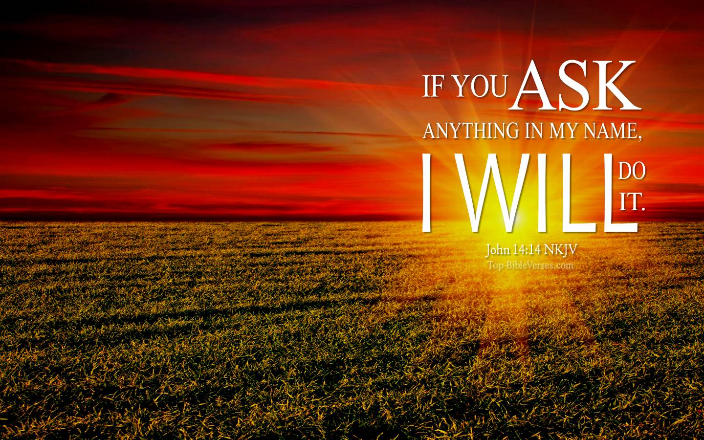 John 14-14 - If you ask anything in My name, I will do it. NKJV Christian Bible Verse Desktop Wallpaper.