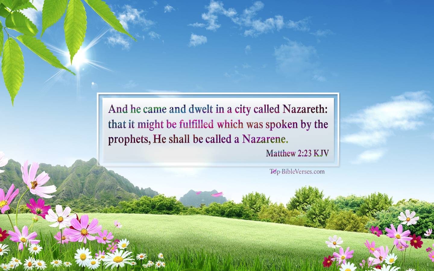 Matthew 2-23 KJV - And he came and dwelt in a city called Nazareth: that it might be fulfilled which was spoken by the prophets, He shall be called a Nazarene.