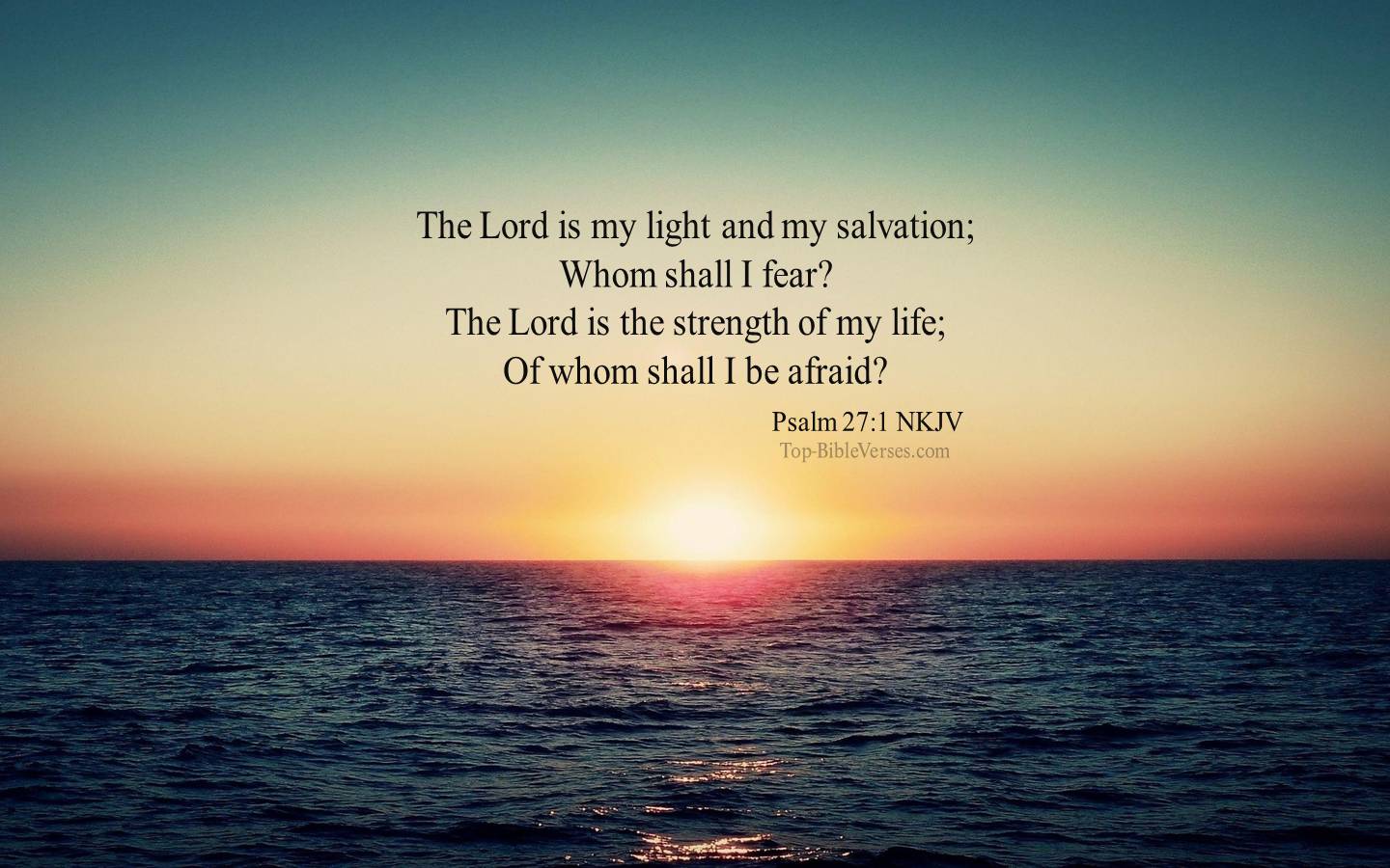 Psalm 27-1 - The Lord is my light and my salvation; Whom shall I fear? NKJV Christian Bible Verse Desktop Wallpaper.