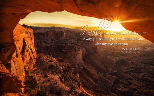 Psalm 32-8 - I will counsel you with my eye upon you. ESV Christian Bible Verse Desktop Wallpaper.