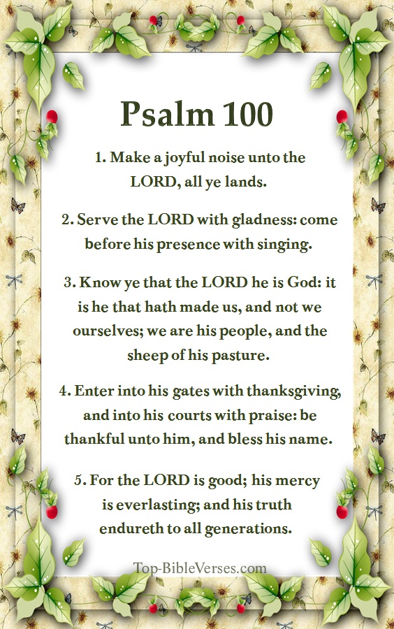 Psalm 100 KJV - Make a joyful noise unto the LORD, all ye lands.