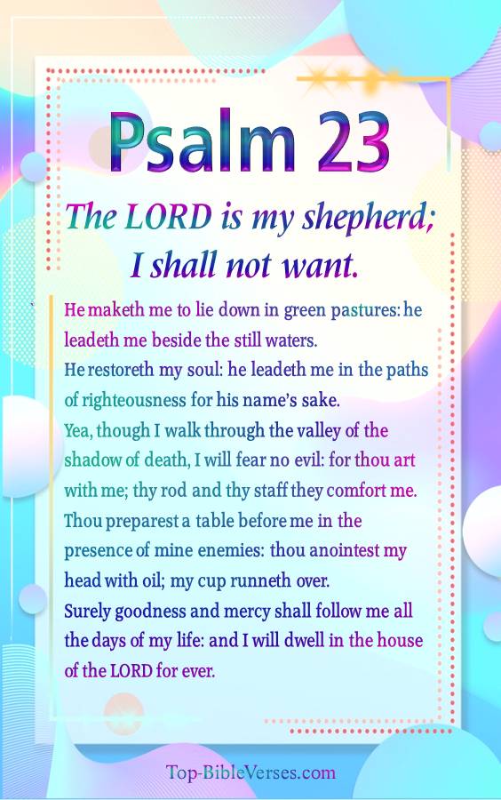 Psalm 23 - The LORD is my shepherd; I shall not want.