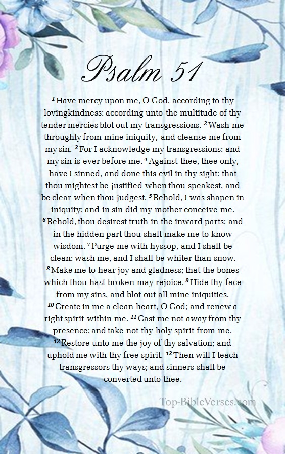 Psalm 51 KJV - Wash me throughly from mine iniquity, and cleanse me from my sin.