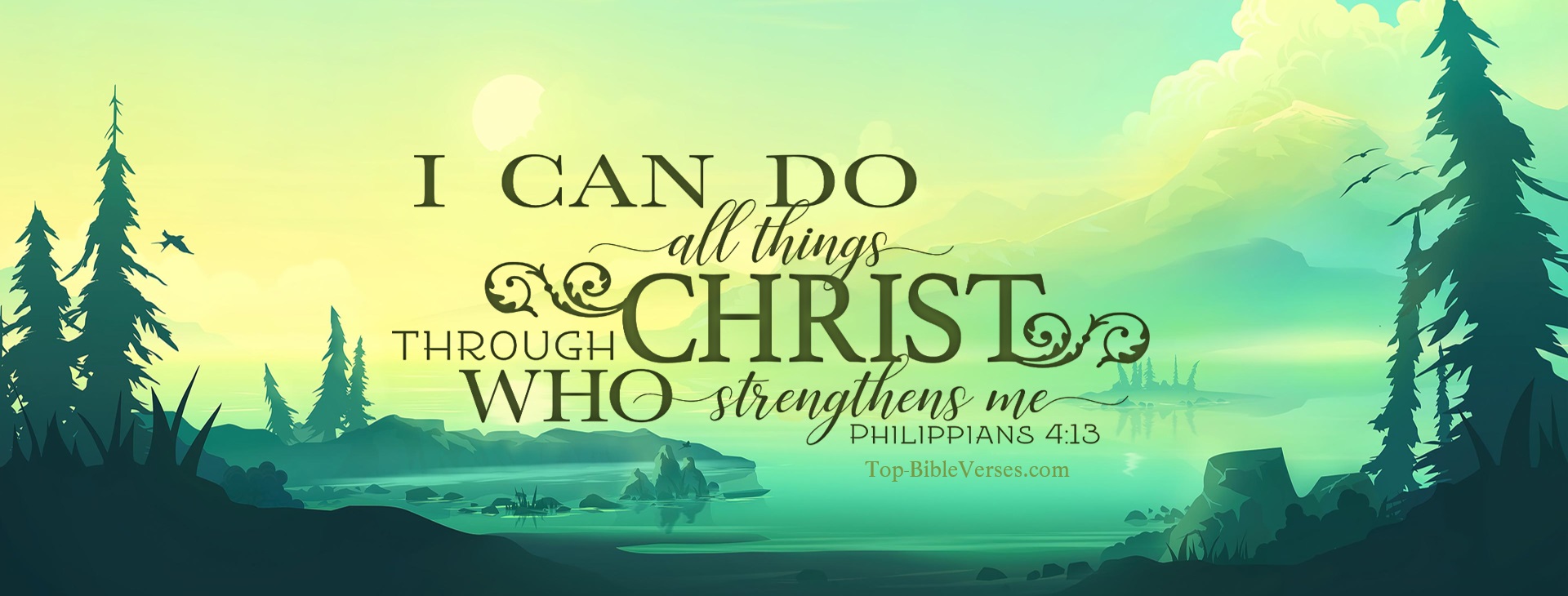 Philippians 4-13 - I can do all things through Christ who strengthens me. Christian Facebook Bible Verse Cover Photos.