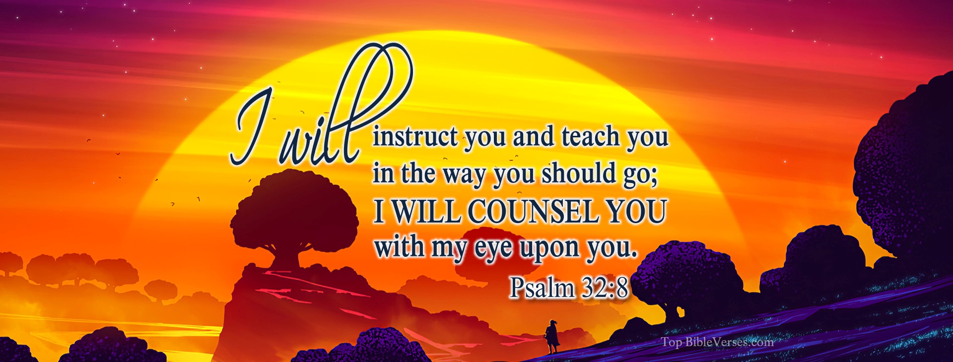 Psalm 32-8 - I will instruct you and teach you in the way you should go; I will counsel you with my eye upon you. Christian Facebook Bible Verse Cover Photos.